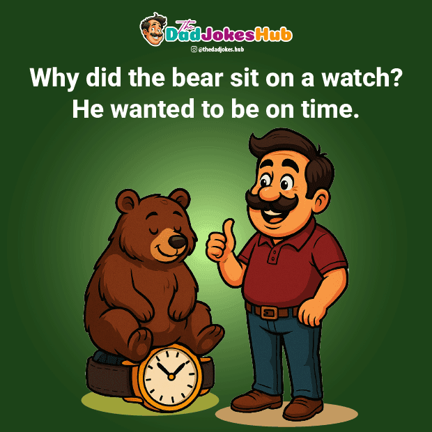 Animal Dad Joke – Why did the bear sit on a watch?