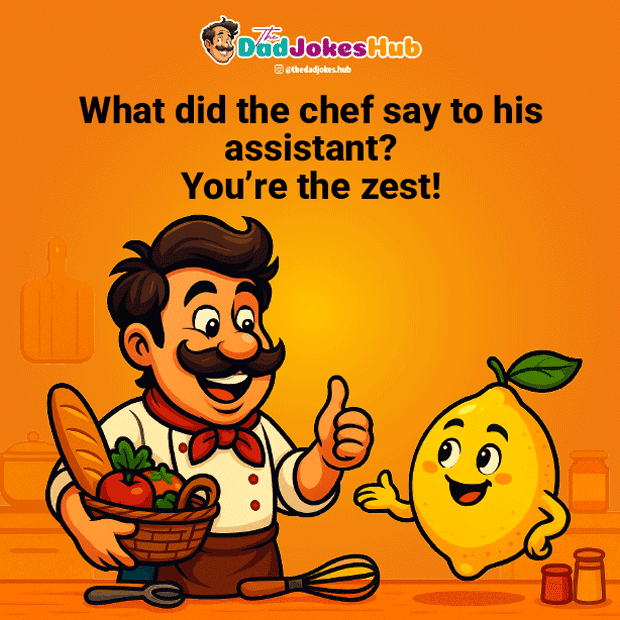 Food Dad Joke – Chef and lemon character pun "You’re the zest!"