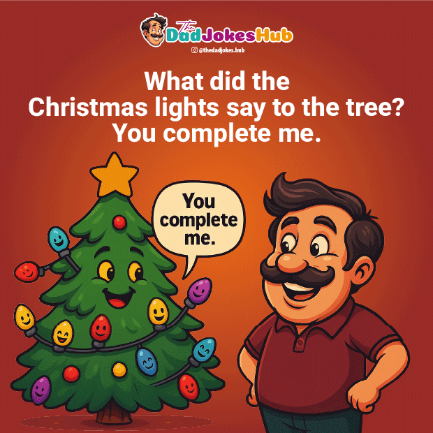 Holiday Dad Joke about Christmas lights saying “You complete me” to the tree