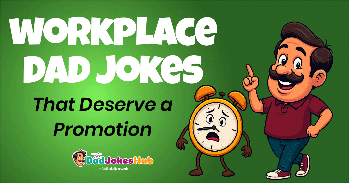 Funny cartoon dad and alarm clock with “Workplace Dad Jokes That Deserve a Promotion” text on green background