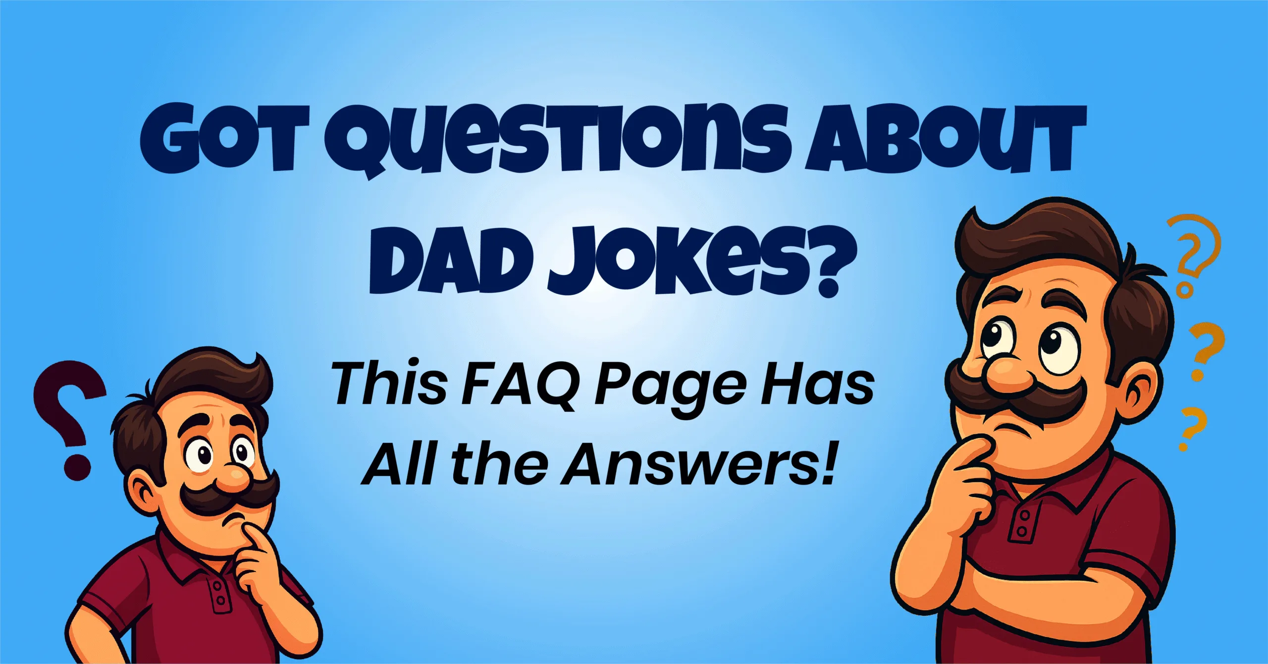 Curious cartoon dad thinking with question marks. FAQ banner for Dad Jokes answers on TheDadJokesHub.com